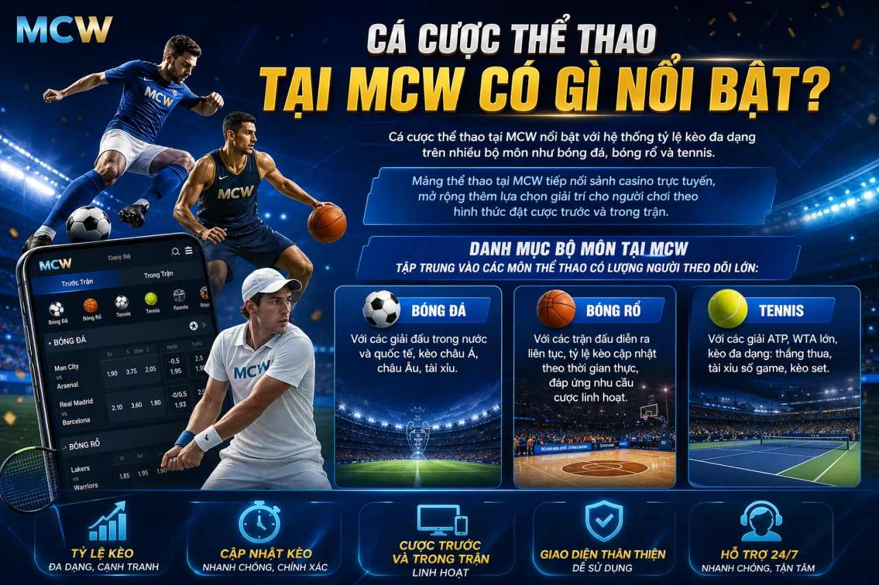 Cá Cược Thể Thao Tại MCW Có Gì Nổi Bật?